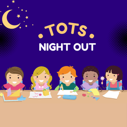 Tots Nite Out