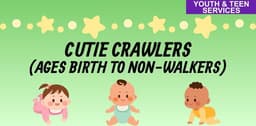 Cutie Crawlers (ages birth to NON-walkers)