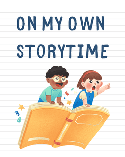On My Own Storytime (ages 3-5 years)