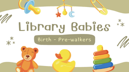 Library Babies (birth - pre-walkers)