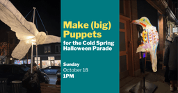 Make Big Puppets for the Cold Spring Halloween Parade