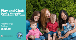 Play and Chat: Caregiver Meetup with Putnam County DoH Nurses
