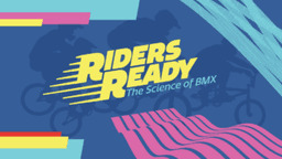 Riders Ready: The Science of BMX Exhibit Opening