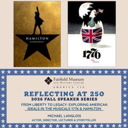 2026 Fall Speaker Series | From Liberty to Legacy: Exploring American Ideals in the Musicals 1776 and Hamilton